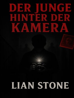 cover image of Der Junge hinter der Kamera